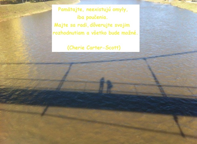 verte svojim rozhodnutiam